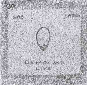 Gas Satori - Demos And Live