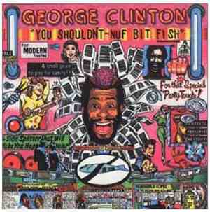George Clinton - You Shouldn't-Nuf Bit Fish