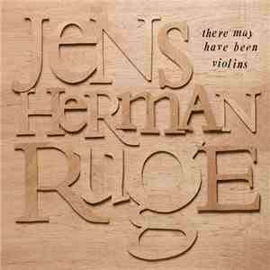 Jens Herman Ruge - There May Have Been Violins