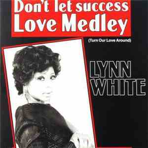 Lynn White - Don't Let Success