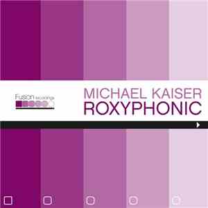 Michael Kaiser - Roxyphonic