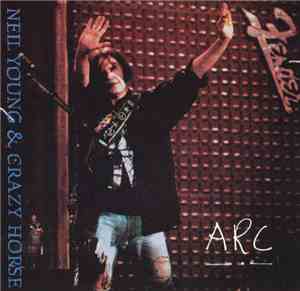 Neil Young & Crazy Horse - Arc