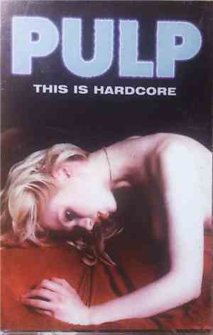 Pulp - This Is Hardcore