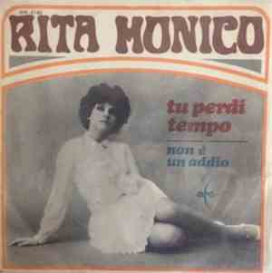 Rita Monico - Tu Perdi Tempo