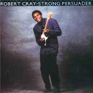 Robert Cray - Strong Persuader
