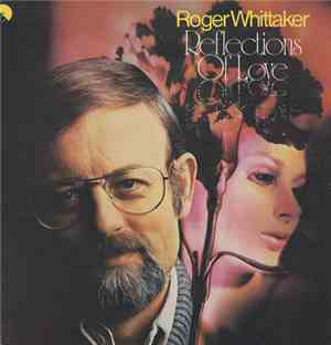Roger Whittaker - Reflections Of Love