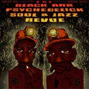 The Black Ark Psychedelick Soul & Jazz Revue - Volume One; The Archive Seri ...