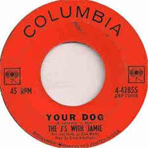 The J's With Jamie - Your Dog / For The Last Time