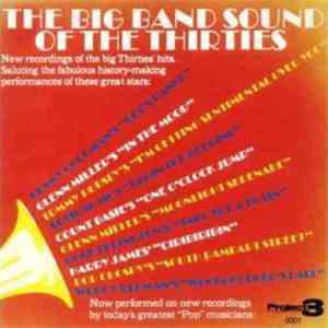 Unknown Artist - The Big Band Sound Of The Thirties