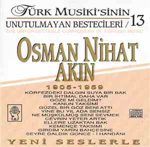 Various - Osman Nihat Akın - Türk Musiki´sinin Unutulmayan Besteceleri 13