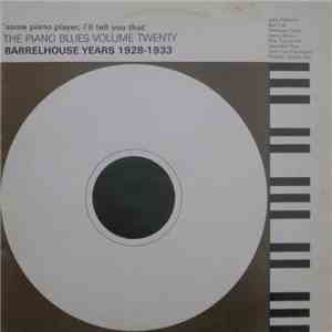 Various - 'Some Piano Player, I'll Tell You What' - Barrelhouse Years 1928- ...