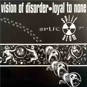 Vision Of Disorder / Loyal To None - Split Atom