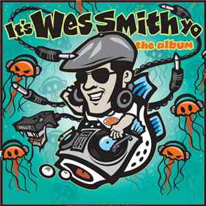 Wes Smith - It's Wes Smith Yo (The Album)