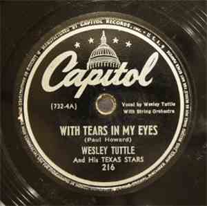 Wesley Tuttle And His Texas Stars - With Tears In My Eyes / Too Little Too  ...
