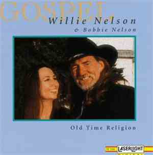 Willie Nelson, Bobbie Nelson - Gospel: Old Time Religion