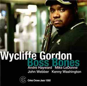 Wycliffe Gordon - Boss Bones