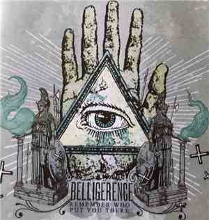 Belligerence  - Remember Who Put You There
