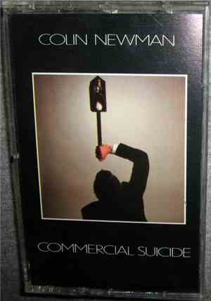 Colin Newman - Commercial Suicide