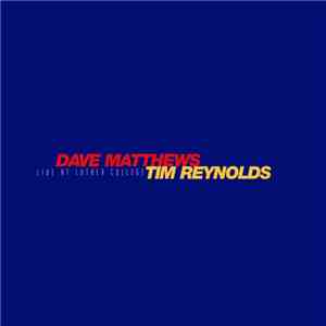 Dave Matthews & Tim Reynolds - Live At Luther College