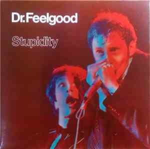 Dr. Feelgood - Stupidity