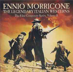 Ennio Morricone - The Legendary Italian Westerns