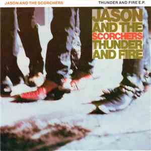 Jason & The Scorchers - Thunder And Fire E.P.