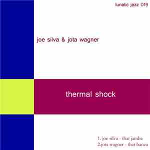 Joe Silva and Jota Wagner - Thermal Shock EP