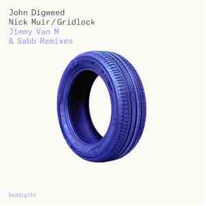 John Digweed & Nick Muir - Gridlock (Jimmy Van M & Sabb Remixes)
