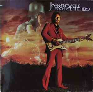 John Entwistle - Too Late The Hero