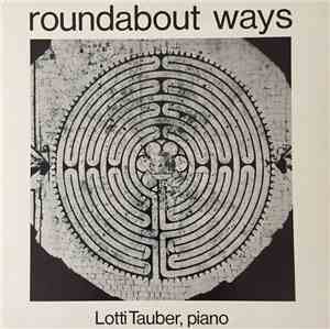 Lotti Tauber - Roundabout Ways