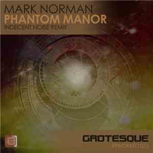 Mark Norman - Phantom Manor (Indecent Noise Remix)