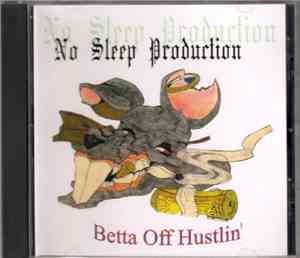 No Sleep Production - Betta Of Hustlin' (Vol.1)