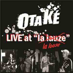 Otaké - Live At La Loose