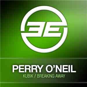 Perry O'Neil - Kubik / Breaking Away