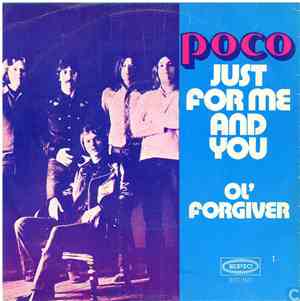Poco - Just For Me And You / Ol' Forgiver