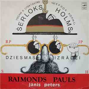 Raimonds Pauls, Jānis Peters - Dziesmas Izrādei «Šerloks Holmss»