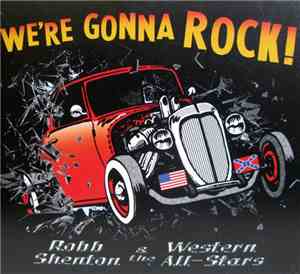 Robb Shenton And The Western All-Stars - We're Gonna Rock