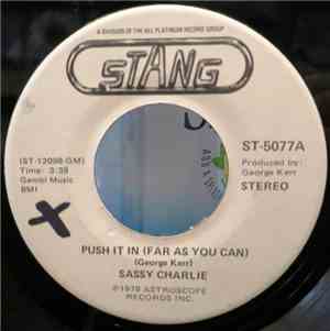 Sassy Charlie - Push It In (As Far As You Can)  / Whose Gonna Sing The Song ...