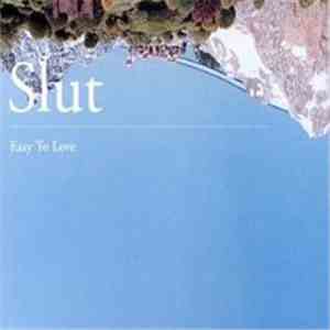 Slut - Easy To Love