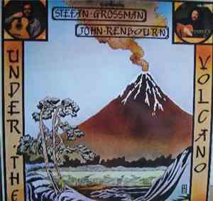 Stefan Grossman, John Renbourn - Under The Volcano