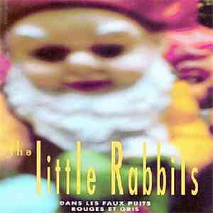 The Little Rabbits - Dans Les Faux Puits Rouges Et Gris