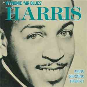 Wynonie Harris - Good Rocking Tonight