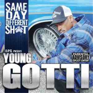 Young Gotti - Same Day Different Shit