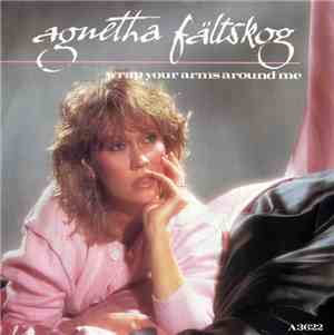 Agnetha Fältskog - Wrap Your Arms Around Me