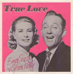Bing Crosby With Grace Kelly / Frank Sinatra - True Love / Well Did You Eva ...