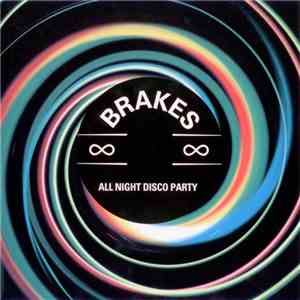 Brakes - All Night Disco Party