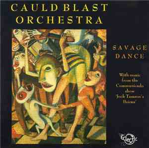 Cauld Blast Orchestra - Savage Dance