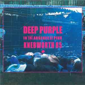 Deep Purple - In The Absence Of Pink Knebworth 85