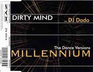 Dirty Mind Feat. DJ Dado - Millennium (The Dance Versions)