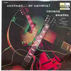 George Barnes - Guitars - By George!